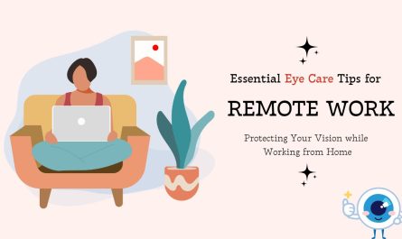 Essential Eye Care Tips for Remote Work Protecting Your Vision while Working from Home