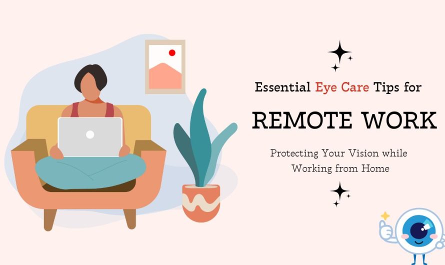 Essential Eye Care Tips for Remote Work: Protecting Your Vision while Working from Home