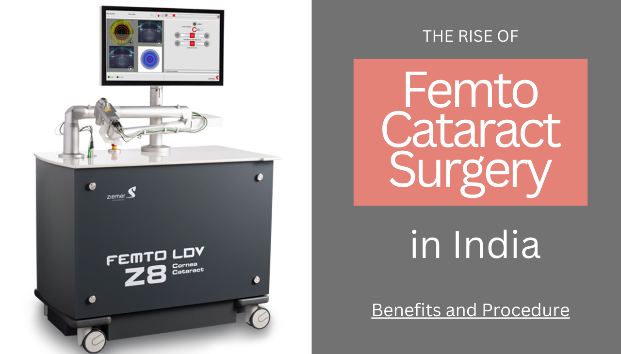 The Rise of Femto Cataract Surgery in India Benefits and Procedure