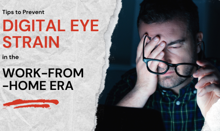 Tips to Prevent Digital Eye Strain in the Work-from-Home Era