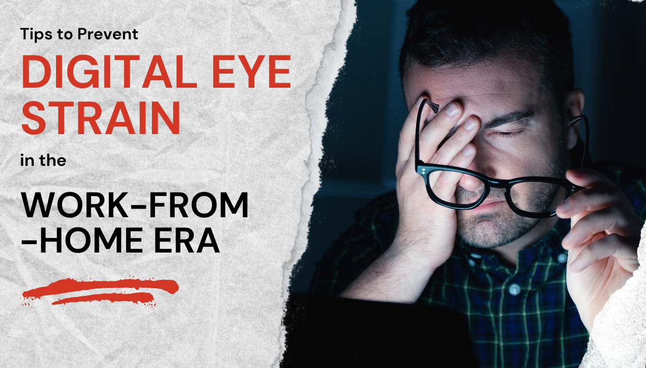 Tips to Prevent Digital Eye Strain in the Work-from-Home Era