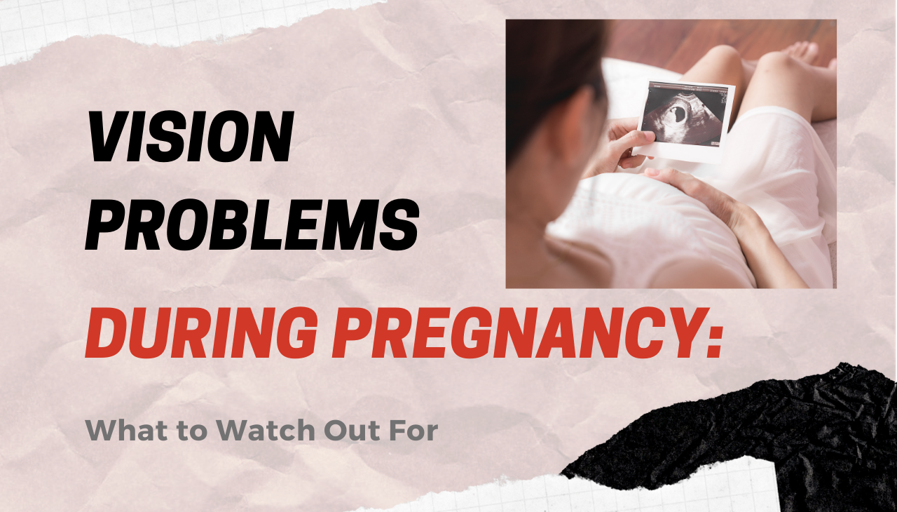 Vision Problems During Pregnancy