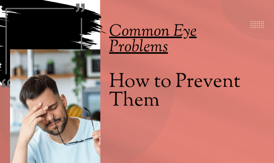 5 Common Eye Problems and How to Prevent Them