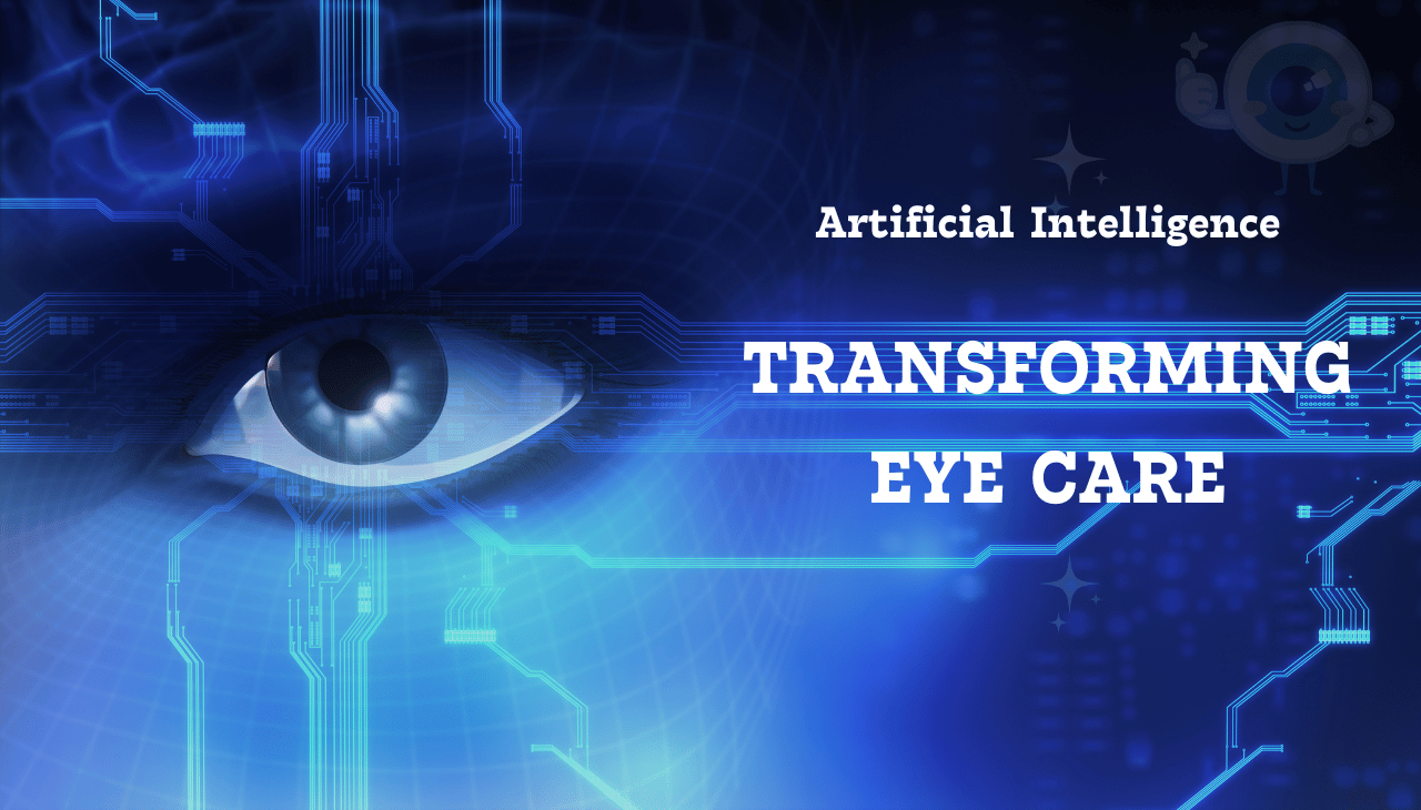 How Artificial Intelligence is Transforming Eye Care