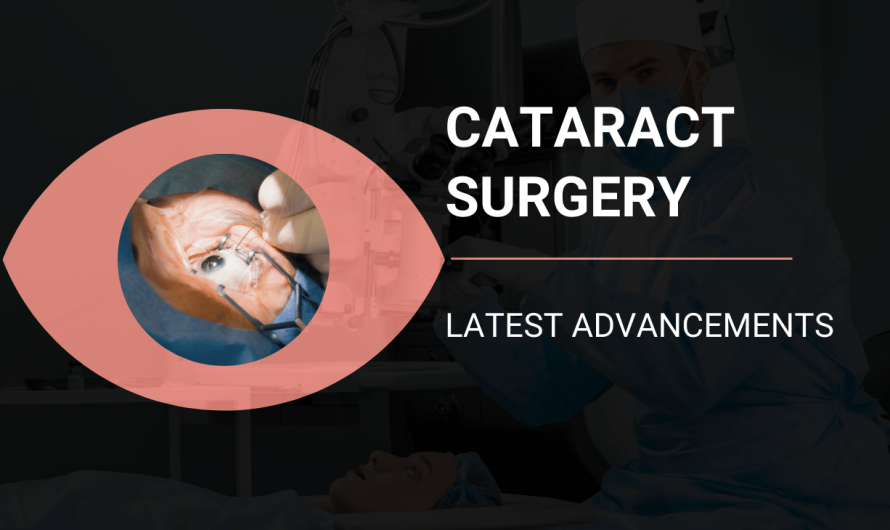 Latest Advancements in Cataract Surgery