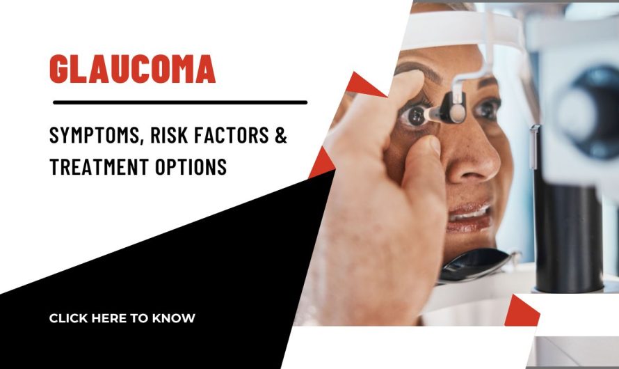 Understanding Glaucoma: Symptoms, Risk Factors & Treatment Options