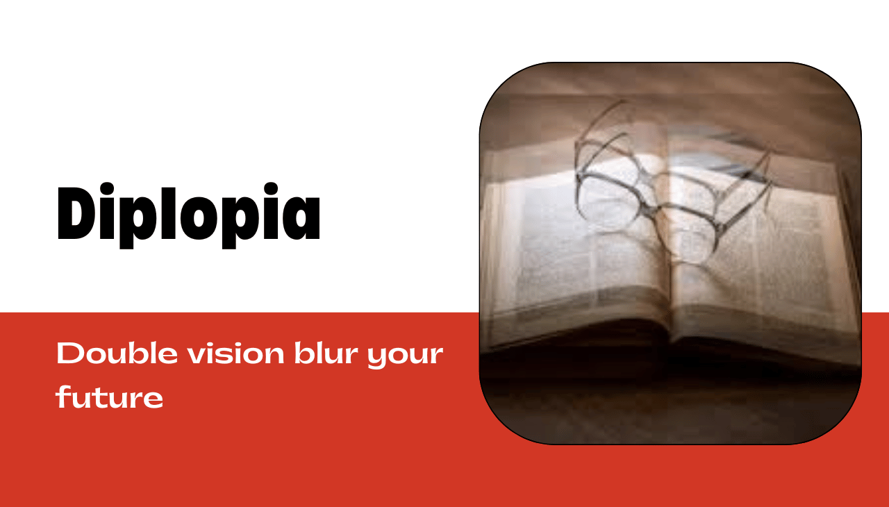 Diplopia Explained: Causes, Symptoms & Treatment