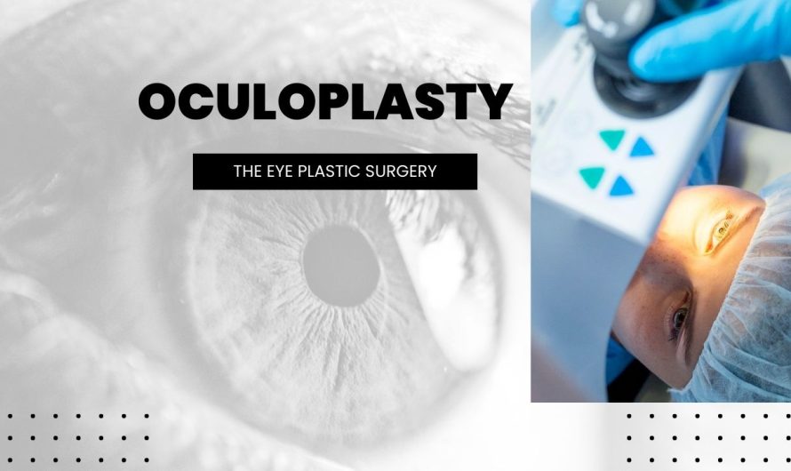 Oculoplasty: The Ultimate Guide to Eye Plastic Surgery