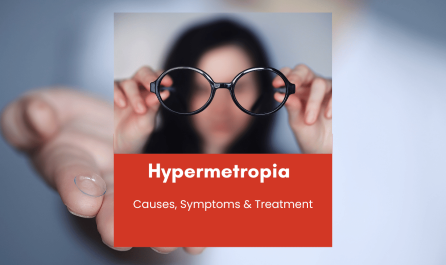 Hypermetropia: Causes, Symptoms & Treatment